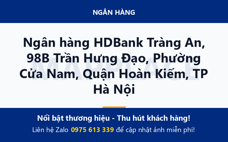 Ngân hàng HDBank Tràng An, 98B Trần Hưng Đạo, Phường Cửa Nam, Quận Hoàn Kiếm, TP Hà Nội