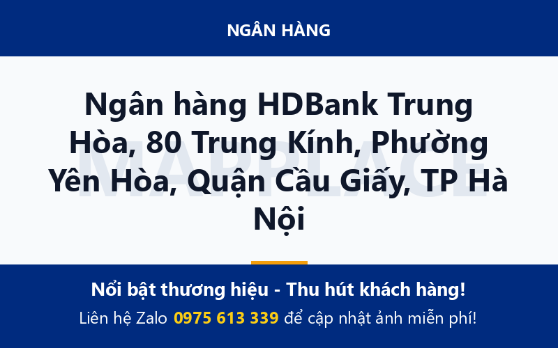 Ngân hàng HDBank Trung Hòa, 80 Trung Kính, Phường Yên Hòa, Quận Cầu Giấy, TP Hà Nội