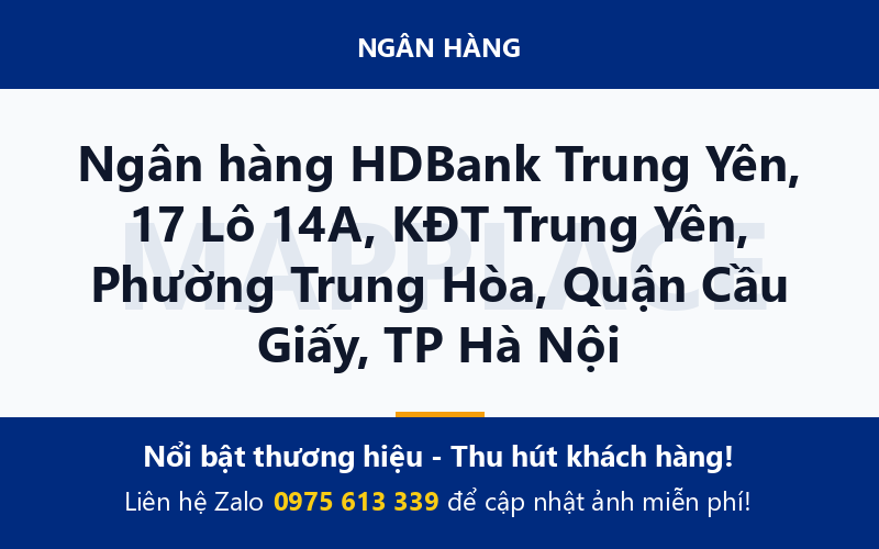 Ngân hàng HDBank Trung Yên, 17 Lô 14A, KĐT Trung Yên, Phường Trung Hòa, Quận Cầu Giấy, TP Hà Nội