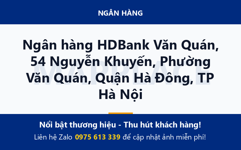 Ngân hàng HDBank Văn Quán, 54 Nguyễn Khuyến, Phường Văn Quán, Quận Hà Đông, TP Hà Nội