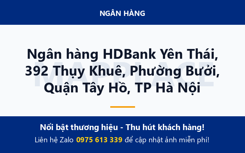 Ngân hàng HDBank Yên Thái, 392 Thụy Khuê, Phường Bưởi, Quận Tây Hồ, TP Hà Nội