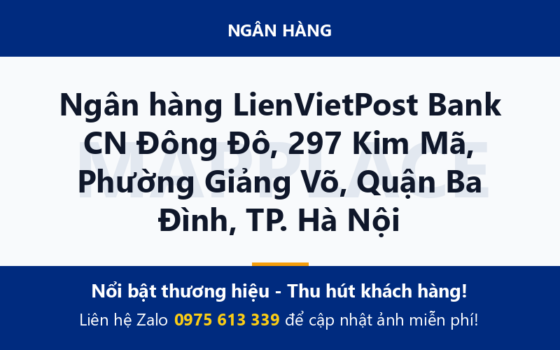Ngân hàng LienVietPost Bank CN Đông Đô, 297 Kim Mã, Phường Giảng Võ, Quận Ba Đình, TP. Hà Nội