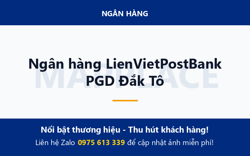Ngân hàng LienVietPostBank PGD Đắk Tô