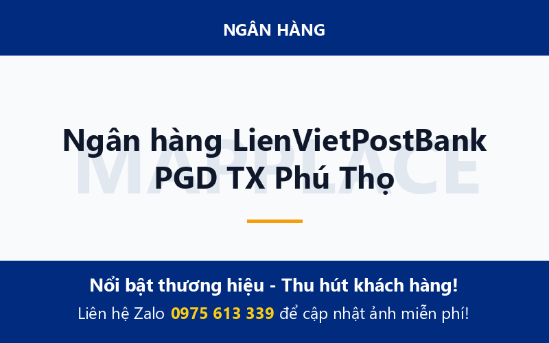 Ngân hàng LienVietPostBank PGD TX Phú Thọ