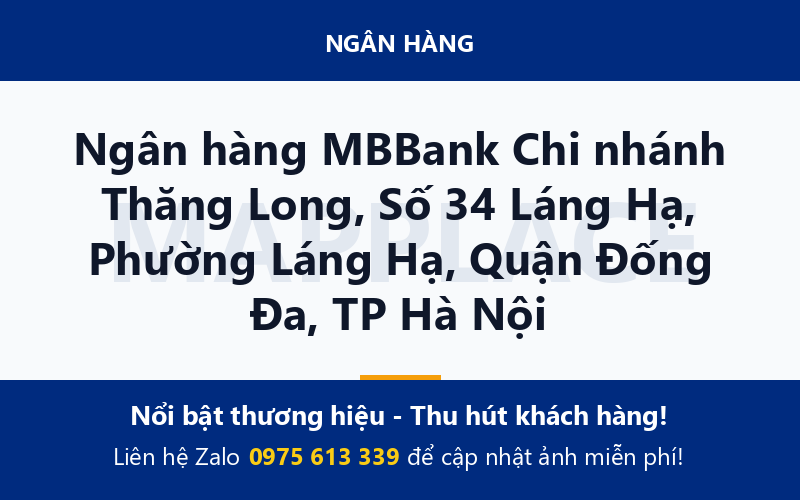 Ngân hàng MBBank Chi nhánh Thăng Long, Số 34 Láng Hạ, Phường Láng Hạ, Quận Đống Đa, TP Hà Nội