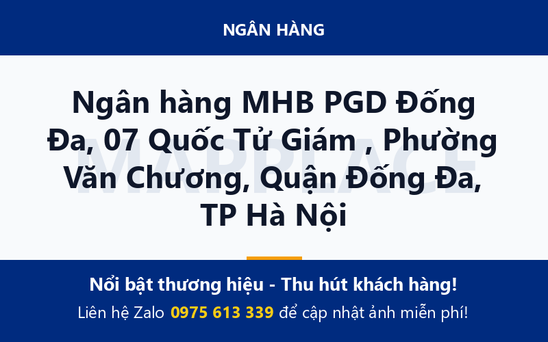 Ngân hàng MHB PGD Đống Đa, 07 Quốc Tử Giám , Phường Văn Chương, Quận Đống Đa, TP Hà Nội
