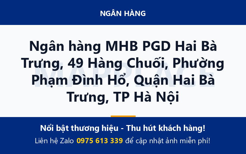 Ngân hàng MHB PGD Hai Bà Trưng, 49 Hàng Chuối, Phường Phạm Đình Hổ, Quận Hai Bà Trưng, TP Hà Nội