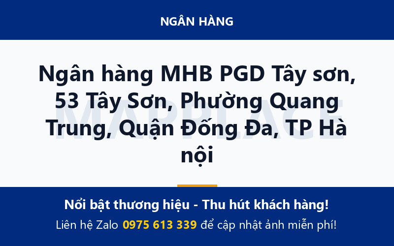 Ngân hàng MHB PGD Tây sơn, 53 Tây Sơn, Phường Quang Trung, Quận Đống Đa, TP Hà nội