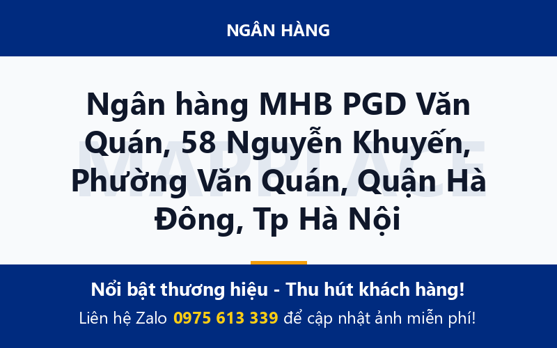 Ngân hàng MHB PGD Văn Quán, 58 Nguyễn Khuyến, Phường Văn Quán, Quận Hà Đông, Tp Hà Nội