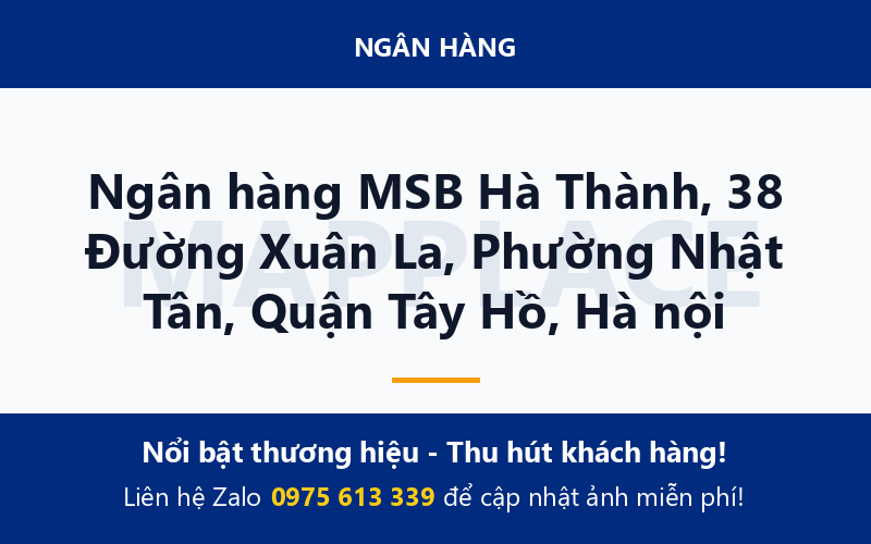 Ngân hàng MSB Hà Thành, 38 Đường Xuân La, Phường Nhật Tân, Quận Tây Hồ, Hà nội