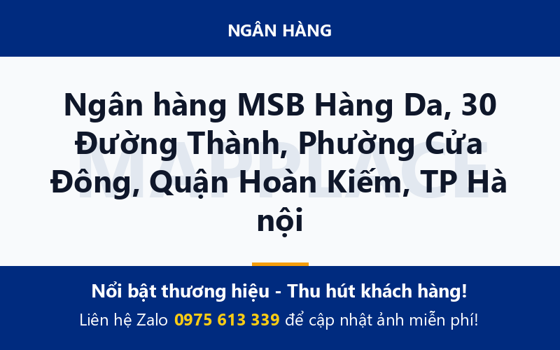 Ngân hàng MSB Hàng Da, 30 Đường Thành, Phường Cửa Đông, Quận Hoàn Kiếm, TP Hà nội