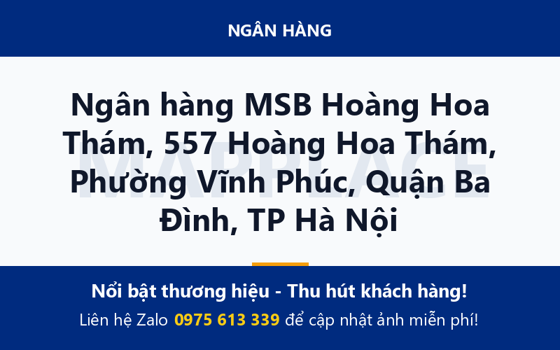 Ngân hàng MSB Hoàng Hoa Thám, 557 Hoàng Hoa Thám, Phường Vĩnh Phúc, Quận Ba Đình, TP Hà Nội