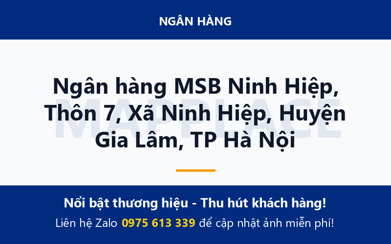 Ngân hàng MSB Ninh Hiệp, Thôn 7, Xã Ninh Hiệp, Huyện Gia Lâm, TP Hà Nội