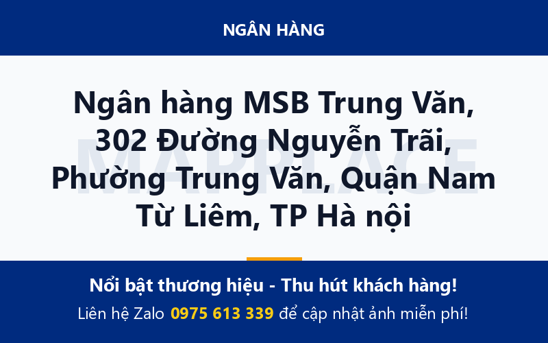 Ngân hàng MSB Trung Văn, 302 Đường Nguyễn Trãi, Phường Trung Văn, Quận Nam Từ Liêm, TP Hà nội