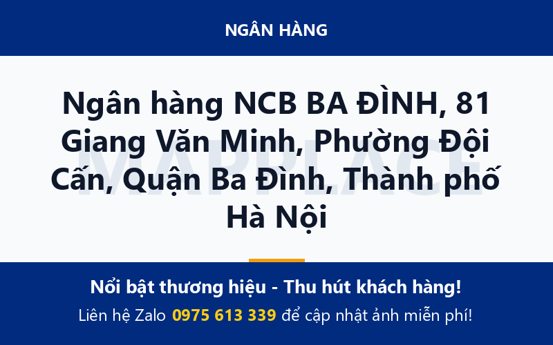 Ngân hàng NCB BA ĐÌNH, 81 Giang Văn Minh, Phường Đội Cấn, Quận Ba Đình, Thành phố Hà Nội