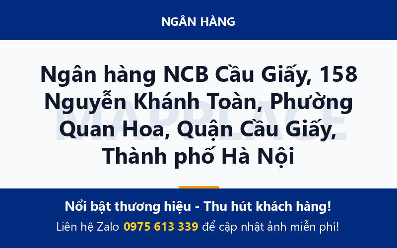Ngân hàng NCB Cầu Giấy, 158 Nguyễn Khánh Toàn, Phường Quan Hoa, Quận Cầu Giấy, Thành phố Hà Nội