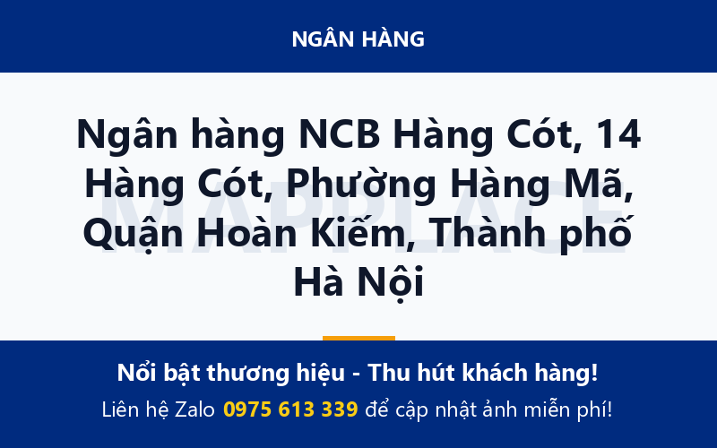 Ngân hàng NCB Hàng Cót, 14 Hàng Cót, Phường Hàng Mã, Quận Hoàn Kiếm, Thành phố Hà Nội