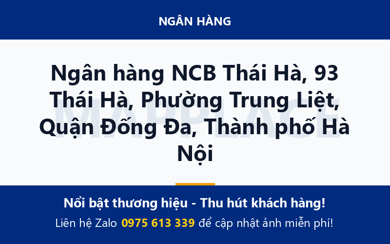 Ngân hàng NCB Thái Hà, 93 Thái Hà, Phường Trung Liệt, Quận Đống Đa, Thành phố Hà Nội