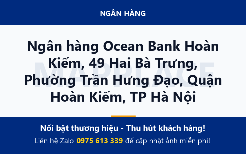 Ngân hàng Ocean Bank Hoàn Kiếm, 49 Hai Bà Trưng, Phường Trần Hưng Đạo, Quận Hoàn Kiếm, TP Hà Nội
