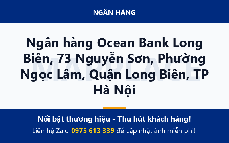 Ngân hàng Ocean Bank Long Biên, 73 Nguyễn Sơn, Phường Ngọc Lâm, Quận Long Biên, TP Hà Nội