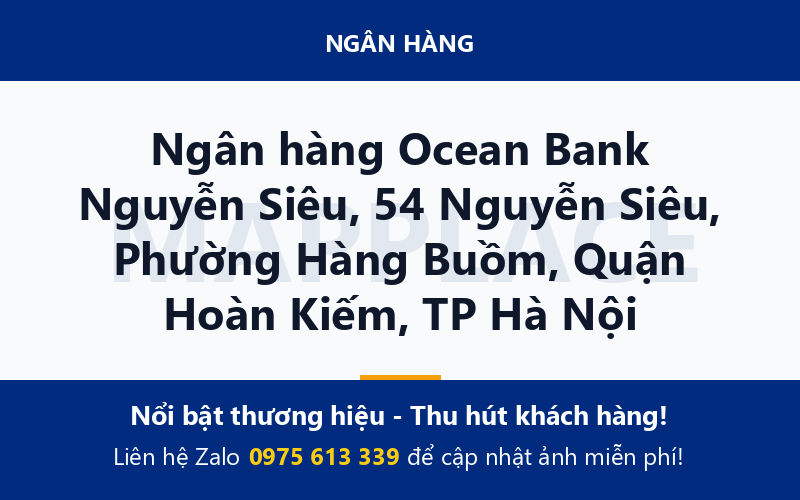 Ngân hàng Ocean Bank Nguyễn Siêu, 54 Nguyễn Siêu, Phường Hàng Buồm, Quận Hoàn Kiếm, TP Hà Nội