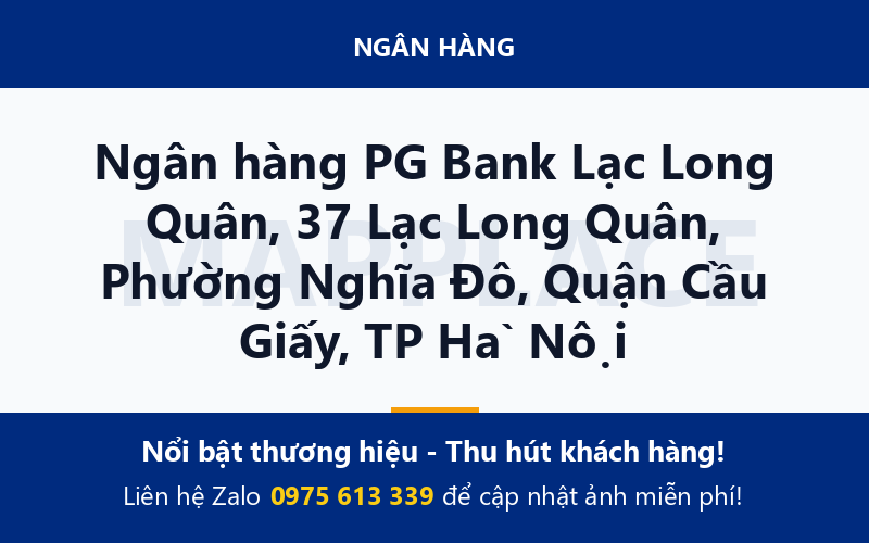 Ngân hàng PG Bank Lạc Long Quân, 37 Lạc Long Quân, Phường Nghĩa Đô, Quận Cầu Giấy, TP Hà Nội