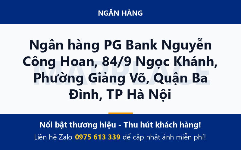 Ngân hàng PG Bank Nguyễn Công Hoan, 84/9 Ngọc Khánh, Phường Giảng Võ, Quận Ba Đình, TP Hà Nội