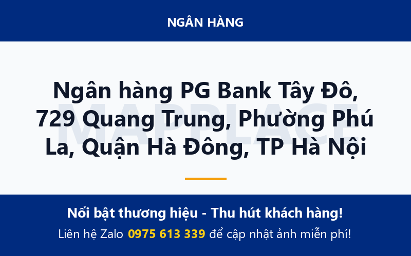 Ngân hàng PG Bank Tây Đô, 729 Quang Trung, Phường Phú La, Quận Hà Đông, TP Hà Nội