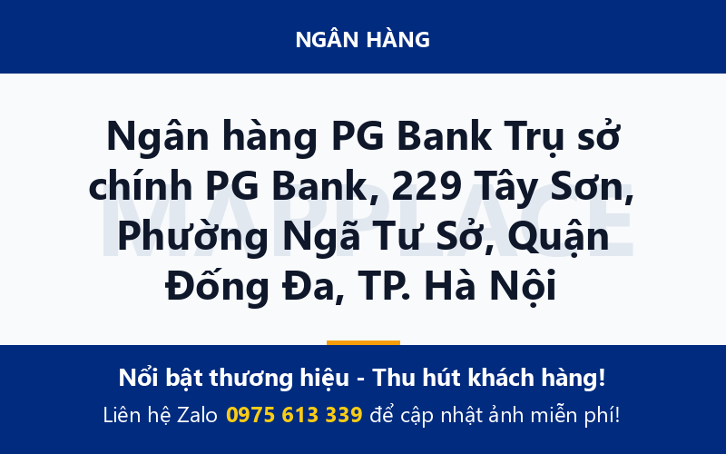 Ngân hàng PG Bank Trụ sở chính PG Bank, 229 Tây Sơn, Phường Ngã Tư Sở, Quận Đống Đa, TP. Hà Nội