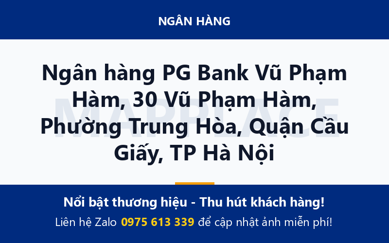 Ngân hàng PG Bank Vũ Phạm Hàm, 30 Vũ Phạm Hàm, Phường Trung Hòa, Quận Cầu Giấy, TP Hà Nội
