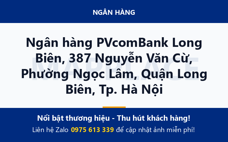 Ngân hàng PVcomBank Long Biên, 387 Nguyễn Văn Cừ, Phường Ngọc Lâm, Quận Long Biên, Tp. Hà Nội