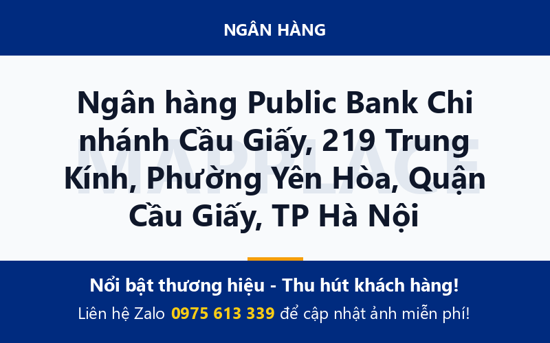 Ngân hàng Public Bank Chi nhánh Cầu Giấy, 219 Trung Kính, Phường Yên Hòa, Quận Cầu Giấy, TP Hà Nội
