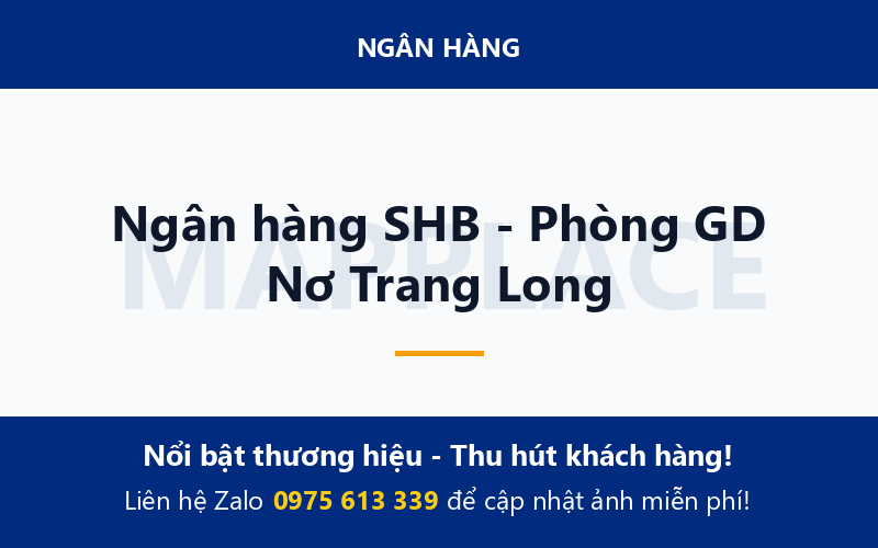 Ngân hàng SHB - Phòng GD Nơ Trang Long