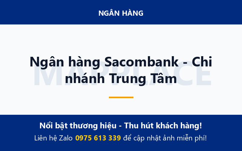 Ngân hàng Sacombank - Chi nhánh Trung Tâm