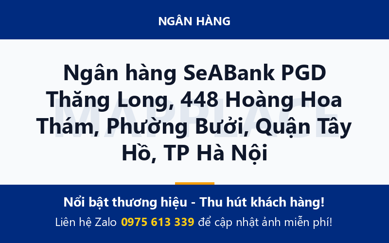 Ngân hàng SeABank PGD Thăng Long, 448 Hoàng Hoa Thám, Phường Bưởi, Quận Tây Hồ, TP Hà Nội