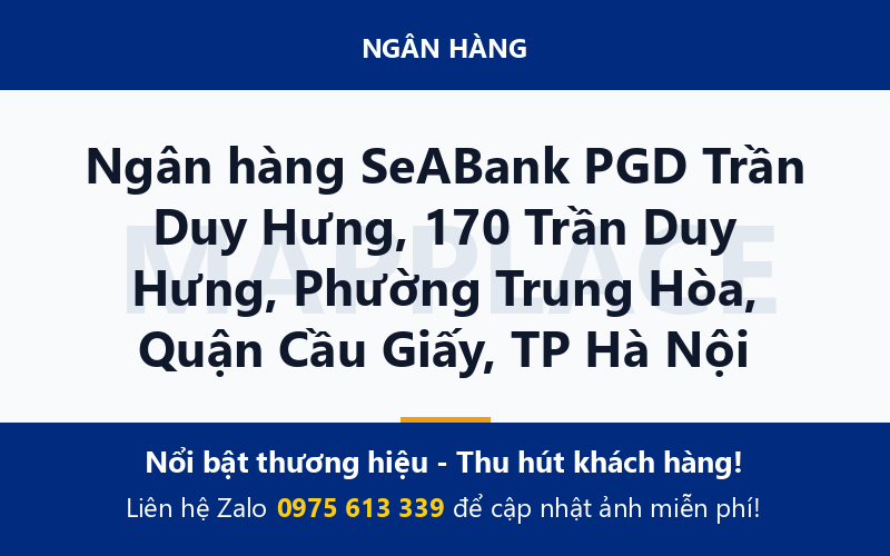 Ngân hàng SeABank PGD Trần Duy Hưng, 170 Trần Duy Hưng, Phường Trung Hòa, Quận Cầu Giấy, TP Hà Nội