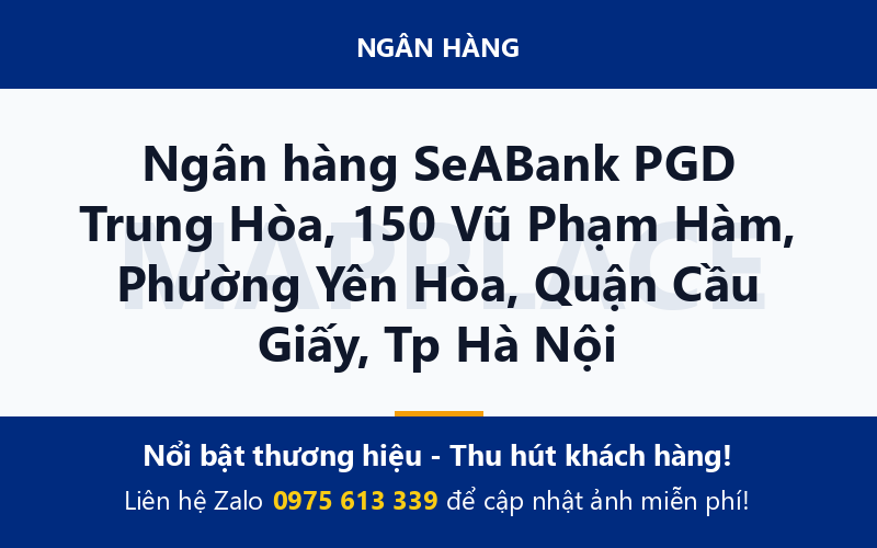 Ngân hàng SeABank PGD Trung Hòa, 150 Vũ Phạm Hàm, Phường Yên Hòa, Quận Cầu Giấy, Tp Hà Nội