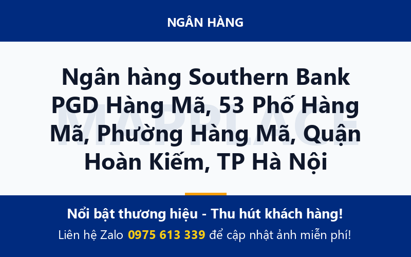 Ngân hàng Southern Bank PGD Hàng Mã, 53 Phố Hàng Mã, Phường Hàng Mã, Quận Hoàn Kiếm, TP Hà Nội