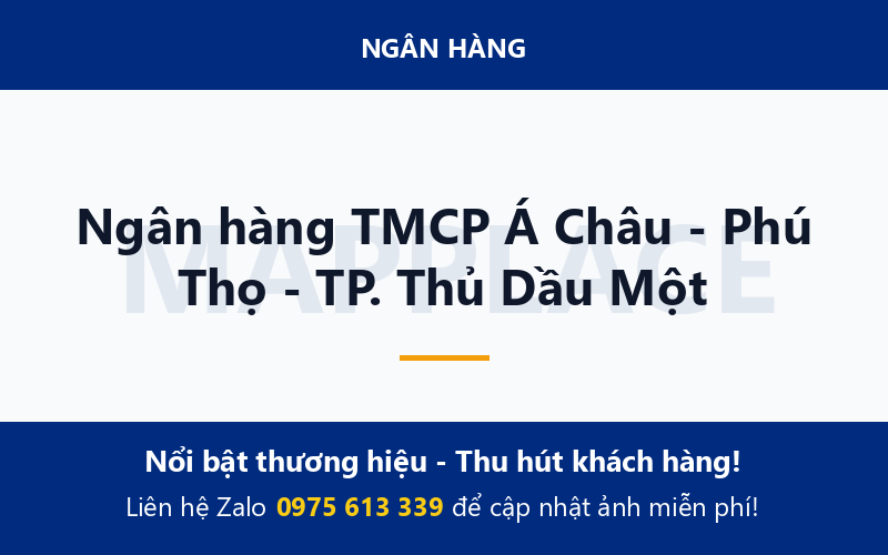 Ngân hàng TMCP Á Châu - Phú Thọ - TP. Thủ Dầu Một