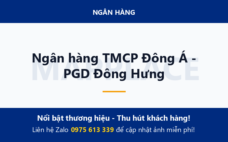Ngân hàng TMCP Đông Á - PGD Đông Hưng