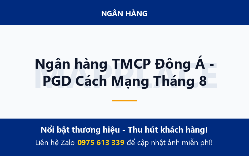 Ngân hàng TMCP Đông Á - PGD Cách Mạng Tháng 8