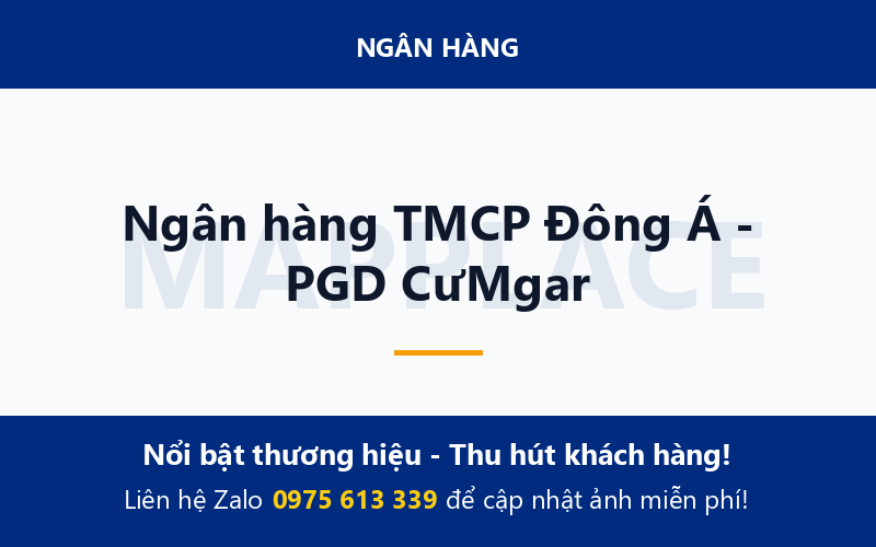 Ngân hàng TMCP Đông Á - PGD CưMgar
