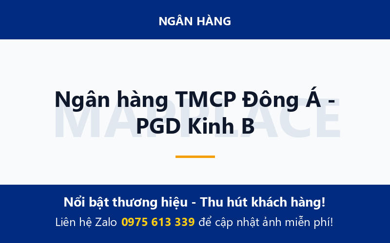 Ngân hàng TMCP Đông Á - PGD Kinh B