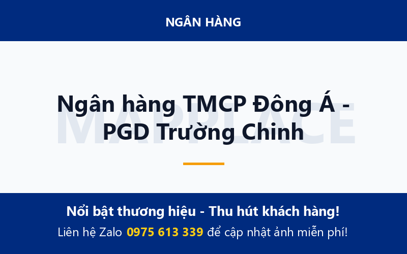 Ngân hàng TMCP Đông Á - PGD Trường Chinh