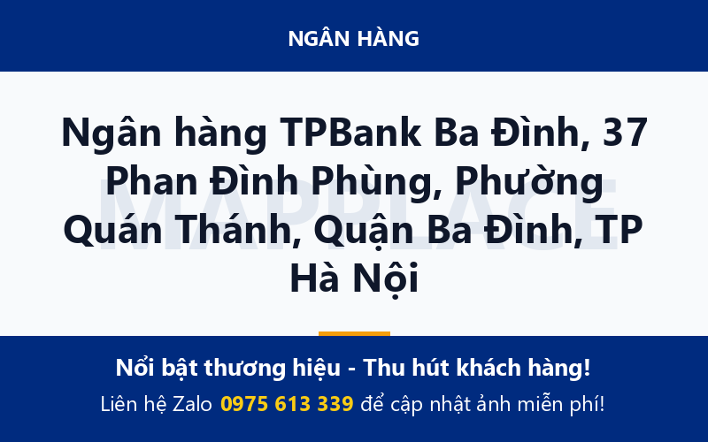 Ngân hàng TPBank Ba Đình, 37 Phan Đình Phùng, Phường Quán Thánh, Quận Ba Đình, TP Hà Nội