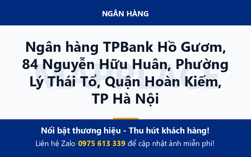 Ngân hàng TPBank Hồ Gươm, 84 Nguyễn Hữu Huân, Phường Lý Thái Tổ, Quận Hoàn Kiếm, TP Hà Nội