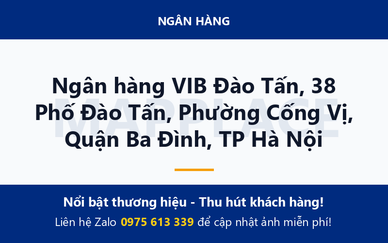 Ngân hàng VIB Đào Tấn, 38 Phố Đào Tấn, Phường Cống Vị, Quận Ba Đình, TP Hà Nội