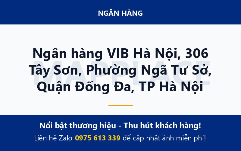 Ngân hàng VIB Hà Nội, 306 Tây Sơn, Phường Ngã Tư Sở, Quận Đống Đa, TP Hà Nội
