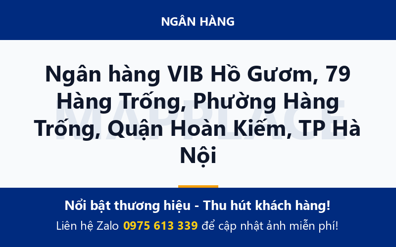 Ngân hàng VIB Hồ Gươm, 79 Hàng Trống, Phường Hàng Trống, Quận Hoàn Kiếm, TP Hà Nội