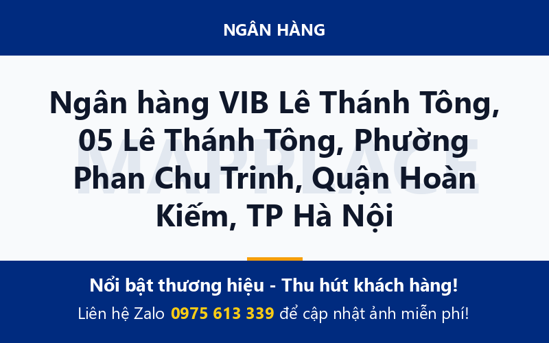 Ngân hàng VIB Lê Thánh Tông, 05 Lê Thánh Tông, Phường Phan Chu Trinh, Quận Hoàn Kiếm, TP Hà Nội